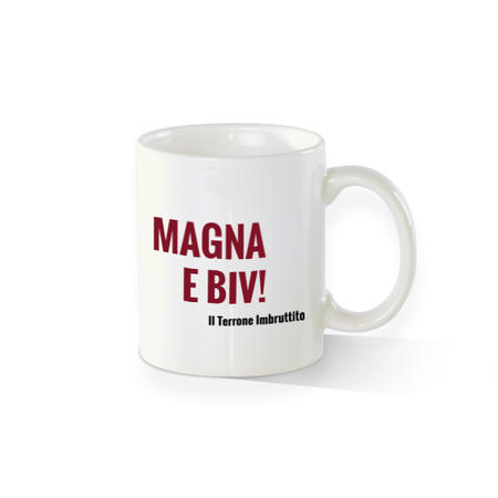 TAZZA MAGNA E BIV - IL TERRONE IMBRUTTITO