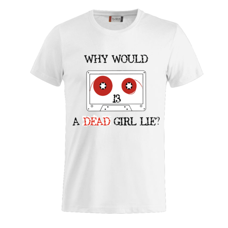 T-SHIRT DEAD GIRL LIES?