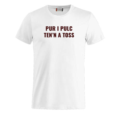 T-SHIRT PUR I PULC TEN’N A TOSS - IL TERRONE IMBRUTTITO