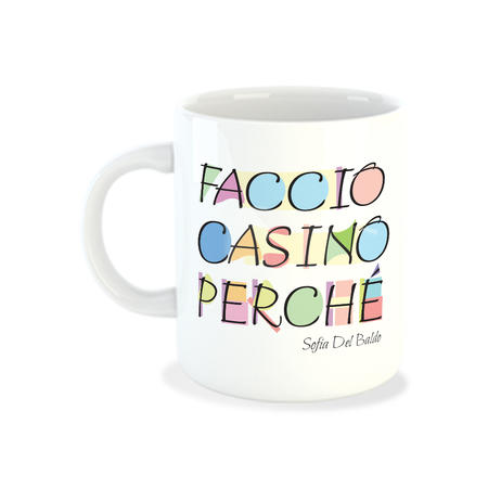 TAZZA FACCIO CASINO PERCHÈ - SOFIA DEL BALDO