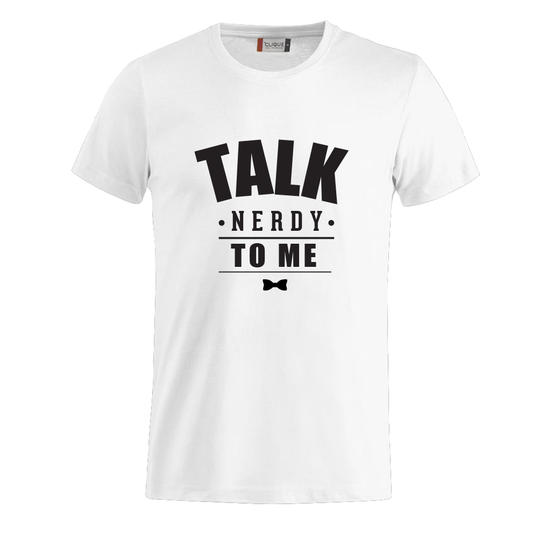 711604 538x538%23 0751 talk nerdy to me t shirt white